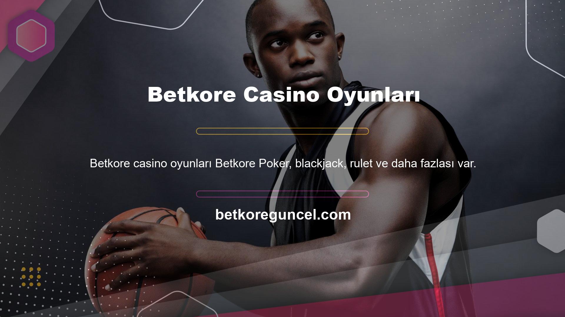 Betkore Türkiye'nin en köklü online casinosu olarak kullanıcıları anında memnun edebilir